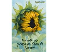 Cuando los girasoles dejen de florecer