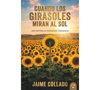 CUANDO LOS GIRASOLES MIRAN AL SOL