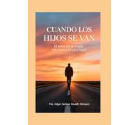 CUANDO LOS HIJOS SE VAN: El amor no se muda, solo espera en otro lugar