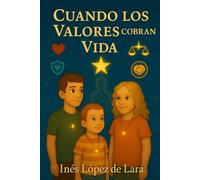 Cuando Los Valores Cobran Vida: Haciendo florecer lo que Dios plantó
