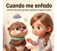 Cuando me enfado: Nuna y Emi aprenden a calmar sus rabietas (2-4 años): Educación emocional infantil dando ayuda para tener una crianza respetuosa, es un libro de emociones para los mas pequeños
