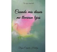 Cuando mis dioses me llevaron lejos