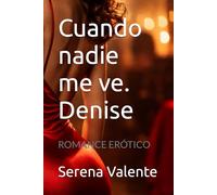 Cuando nadie me ve. Denise