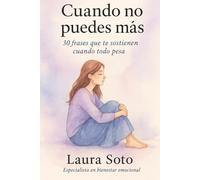 Cuando no puedes más: 30 frases que te sostienen cuando todo pesa