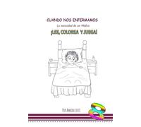 CUANDO NOS ENFERMAMOS: La necesidad de un Médico