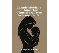 Cuando pierdes a un hijo o hija, Cómo sobrellevar lo insoportable: El impacto paralizante de la noticia, El caos físico y mental de los primeros días, Las preguntas sin respuesta, La culpa silenciosa