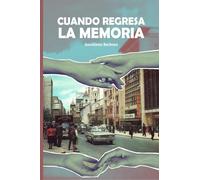 Cuando regresa la memoria