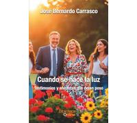 Cuando se hace la luz: Testimonios y anécdotas que dejan poso