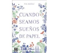 Cuando seamos sueños de papel