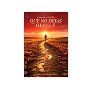 CUANDO SIENTES QUE NO DEJAS HUELLA