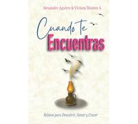 Cuando te Encuentras: Relatos para Descubrir, Sanar y Crecer