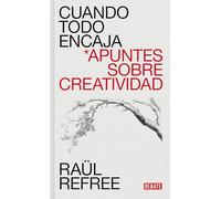 Cuando todo encaja/ When Everything Fits: Apuntes sobre creatividad