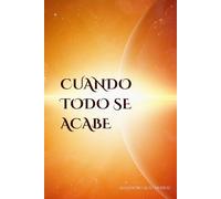 Cuando todo se acabe