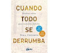 Cuando todo se derrumba: Palabras sabias para momentos difíciles