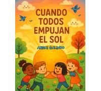 Cuando Todos Empujan el Sol