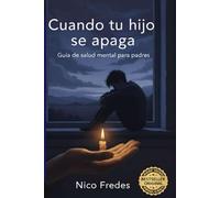Cuando tu hijo se apaga: Guía de ACT para padres que quieren reconectar con su hijo desmotivado, detectar señales de depresión a tiempo y acompañar ... culpa, con herramientas clínicas y compasión.