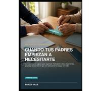 Cuando tus padres empiezan a necesitarte