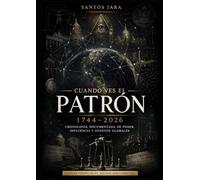 Cuando ves el patrón: 1744-2026 - Cronología documentada de poder, influencia y eventos globales