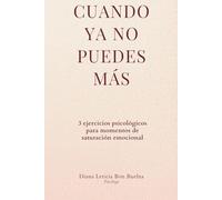 Cuando ya no puedes más: 3 ejercicios psicológicos para momentos de saturación emocional