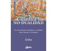 Cuántica y no dualidad: Un acercamiento metafísico y científico entre Oriente y Occidente