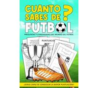Cuanto Sabes de Futbol: Preguntas y Curiosidades del Mundo del Futbol | ¿Serás capaz de conseguir la mayor puntuación?