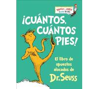 ¡Cuántos, cuántos Pies! (The Foot Book): El libro de opuestos alocados de Dr. Seuss