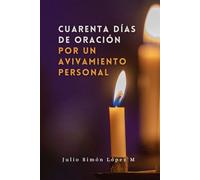 CUARENTA DÍAS DE ORACIÓN POR UN AVIVAMIENTO PERSONAL