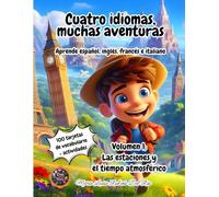 Cuatro idiomas, muchas aventuras: Volumen 1: Las estaciones y el tiempo atmosférico