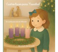 Cuatro luces para Navidad: un cuento para vivir el Adviento