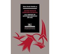 Cuatro siglos de literatura en Bolivia en el horizonte del bicentenario republicano (1825) 2025