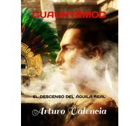 CUAUHTÉMOC: EL DESCENSO DEL ÁGUILA REAL: 3