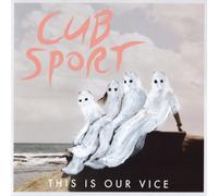Cub Sport This Is Our Vice (CD) Album