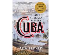 Ada Ferrer Cuba (Winner of the Pulitzer Prize) (Tascabile)