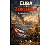 Cuba at Its Zero Hour: Geopolitics of a Crisis