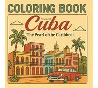 Cuba: Coloring Book for Adults and Teens with Charming Characters and Delightful Cuba Scenes for Relaxation