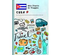 Cuba Diario di Viaggio: Libro Interattivo Per Bambini per Scrivere, Disegnare, Ricordi, Quaderno da Disegno, Giornalino, Agenda Avventure - Attività per Viaggi e Vacanze Viaggiatore