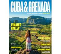 CUBA & GRENADA Travel & History Guide 2026-2027(Full-Color): Sample itineraries for quick escapes, week-long trips, and full Caribbean immersion across Cuba and Grenada’s highlights