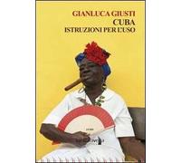 Cuba. Istruzioni per l'uso