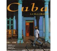 Cuba. La Isla Grande - [Edizioni White Star]