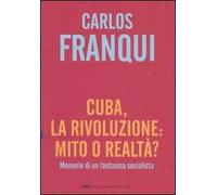 Cuba, la rivoluzione: mito o realtà? Memorie di un fantasma socialista