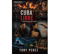 CUBA LIBRE: A James Chase Military Thriller Book Three