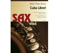 Cuba Libre. Tango per sassofono Quartetto (SATB o aatt)/For Saxophone Quartet (SATB or aatt) (sax Attack)