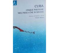 Cuba, l'isola che si muove. Cinque poetesse nell'isola che cambia