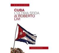 Cuba. L'ultima sfida