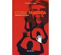 Cuba magica. Conversazioni con un santero