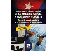 Cuba: medicina, scienza e rivoluzione, 1959-2014. Perché il servizio sanitario e la scienza sono all'avanguardia