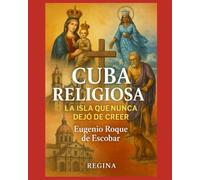 Cuba Religiosa: La Isla que Nunca Dejó de Creer