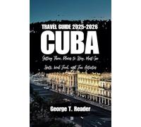 Cuba Travel Guide 2025-2026: Getting There, Places to Stay, Must-See Spots, Local Food, and Fun Activities