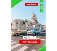 Cuba Travel Guide 2026: Discover Vibrant Cities, Classic Cars, Pristine Beaches, Local Music, and Essential Tips for Your Caribbean Adventure
