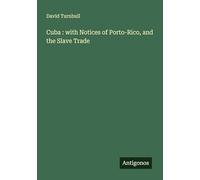 Cuba : with Notices of Porto-Rico, and the Slave Trade
